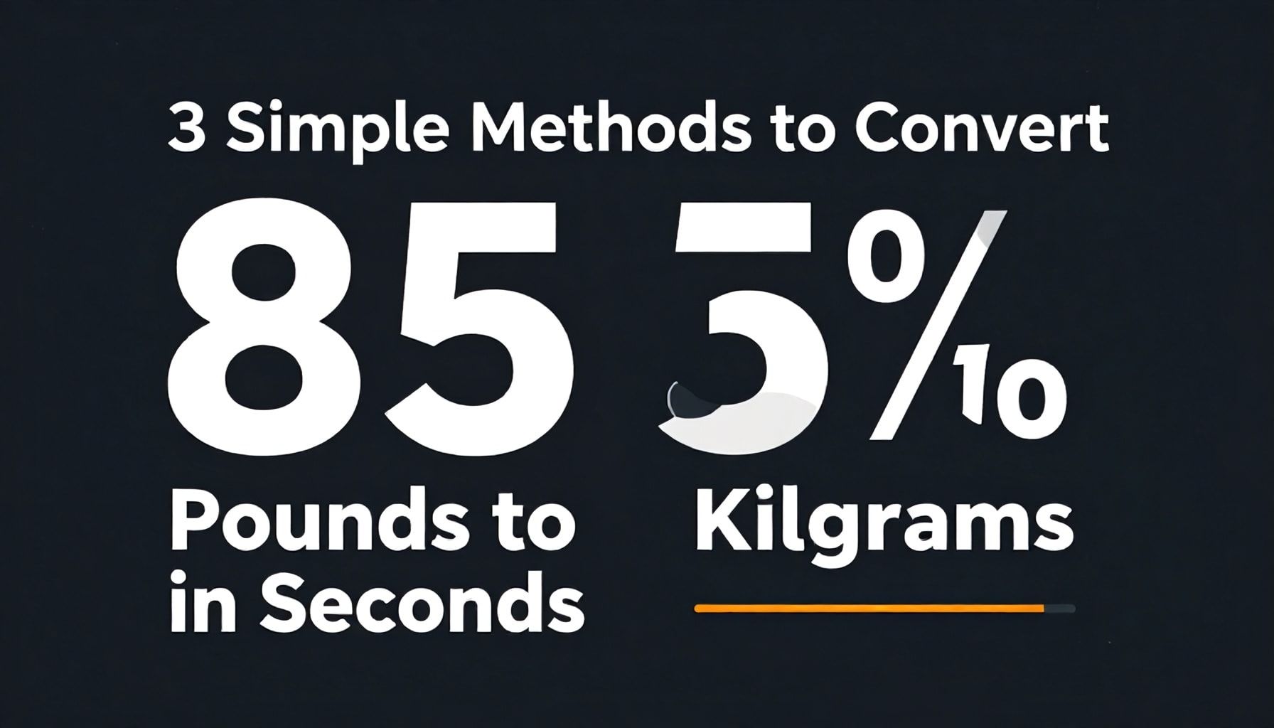 3 Simple Methods to Convert 85 Pounds to Kilograms in Seconds*