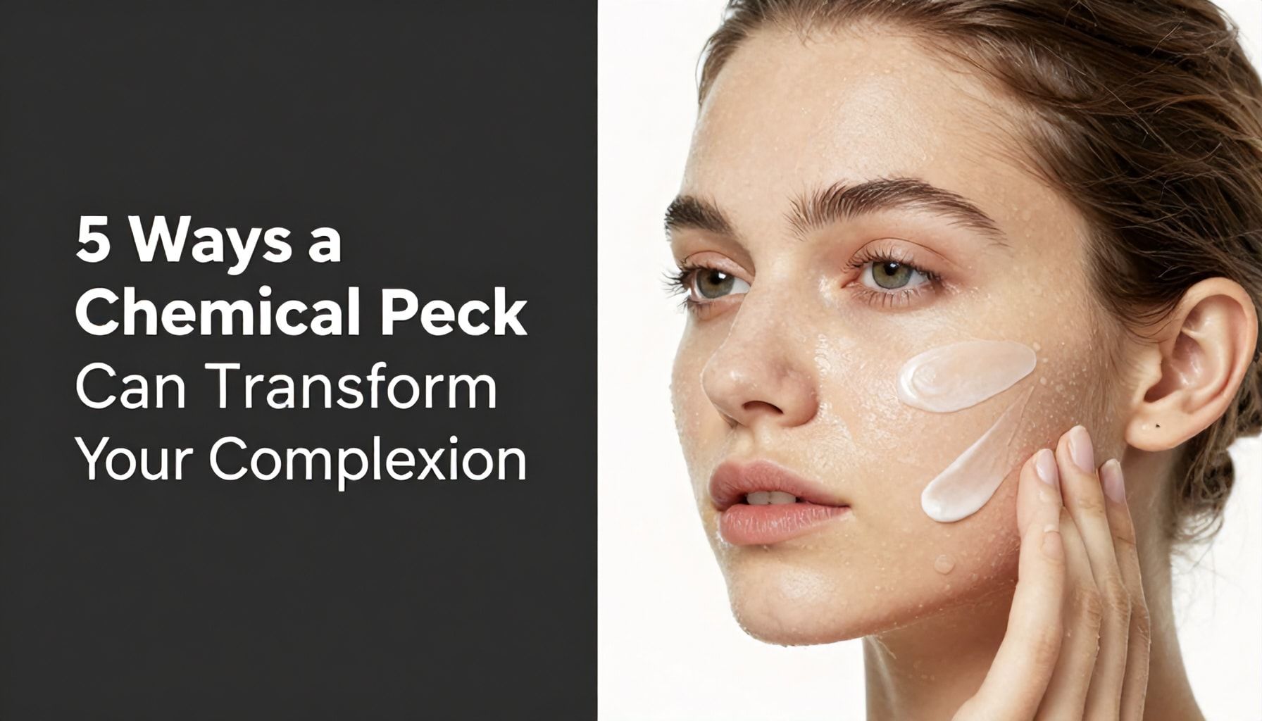 5 Ways a Chemical Peel Can Transform Your Complexion*