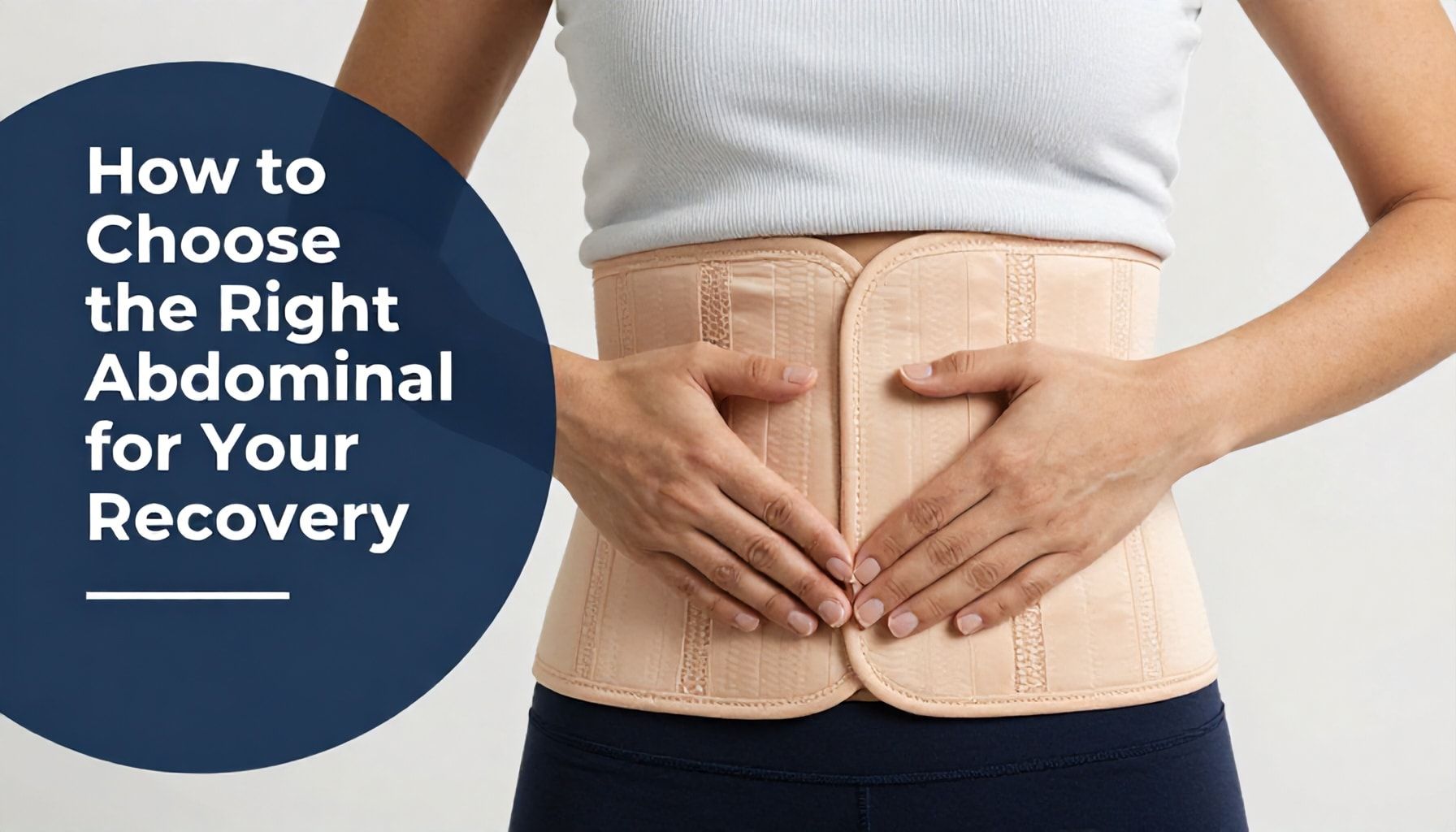 How to Choose the Right Abdominal Binder for Your Recovery*