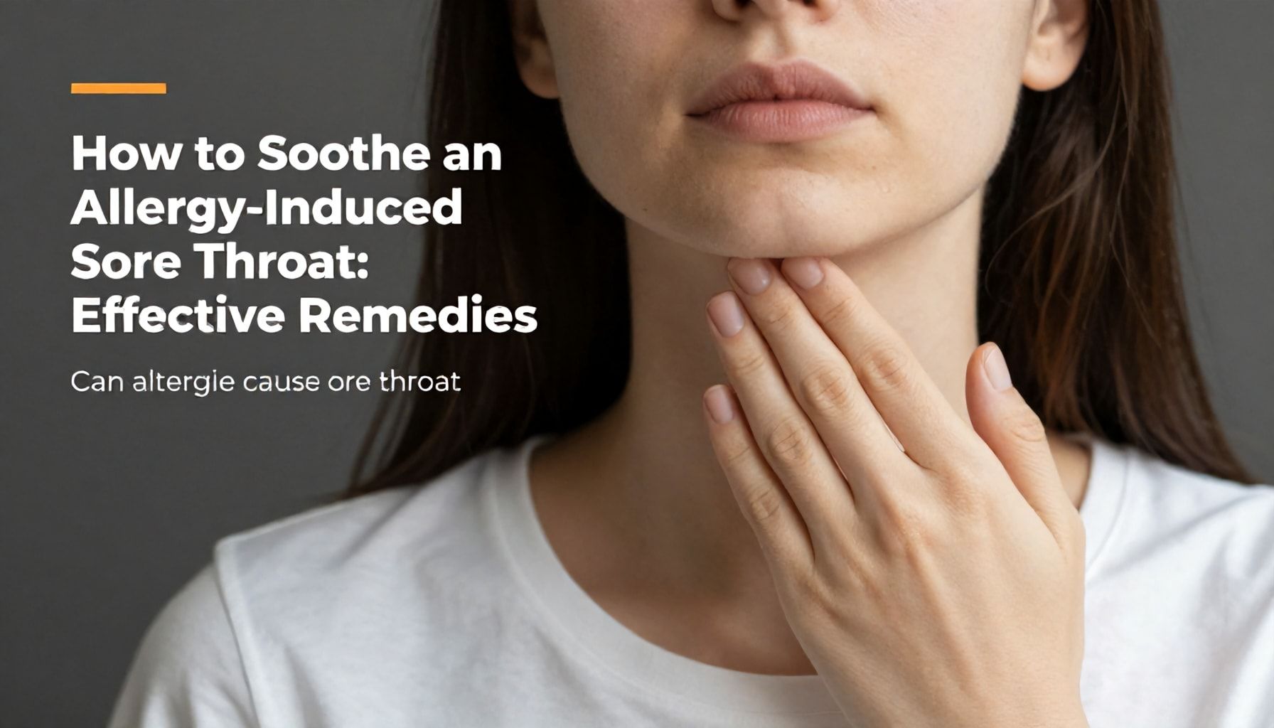 How to Soothe an Allergy-Induced Sore Throat: Effective Remedies*