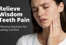 Relieve Wisdom Teeth Pain: Effective Solutions for Lasting Comfort